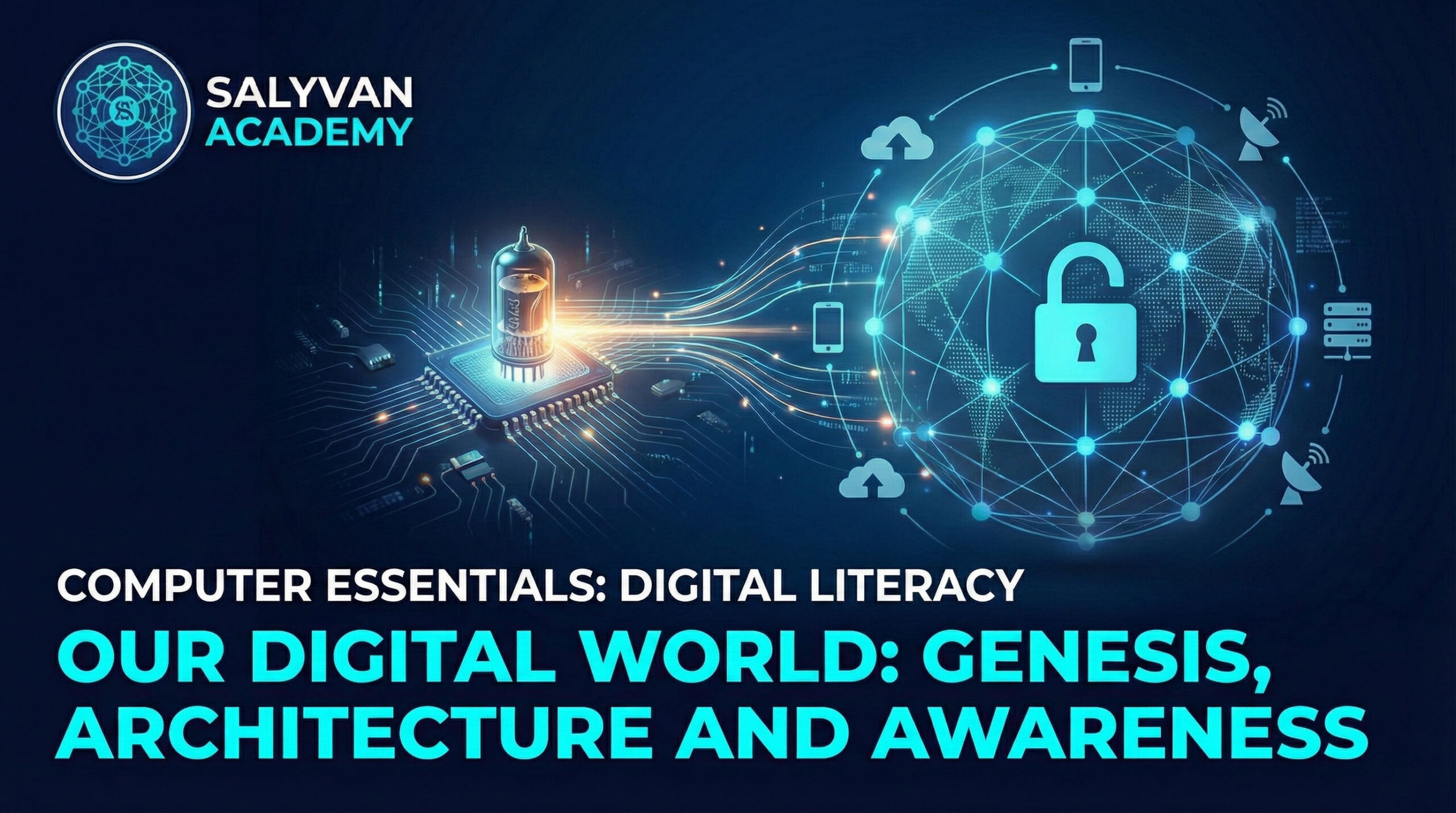 Our Digital World: Genesis, Architecture, and Awareness | Lesson 1